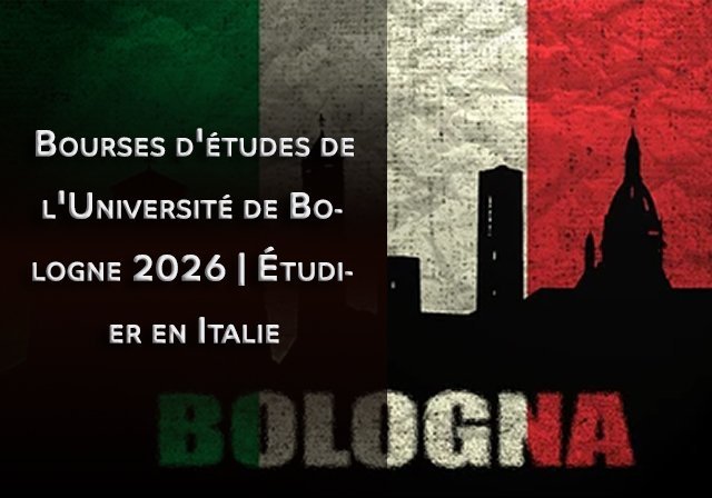 Bourses d'études de l'Université de Bologne 2026 | Étudier en master en Italie - Niveaux d'études : Master