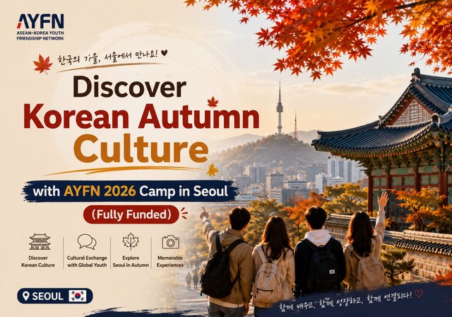 Discover Korean Autumn Culture with AYFN 2026 Camp in Seoul (Fully Funded) - Travel expenses up to US$750.