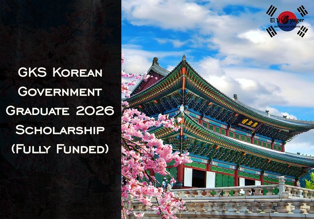 GKS Korean Government Graduate Scholarship 2026 (Fully Funded) - Academic level:  Master's, PhD