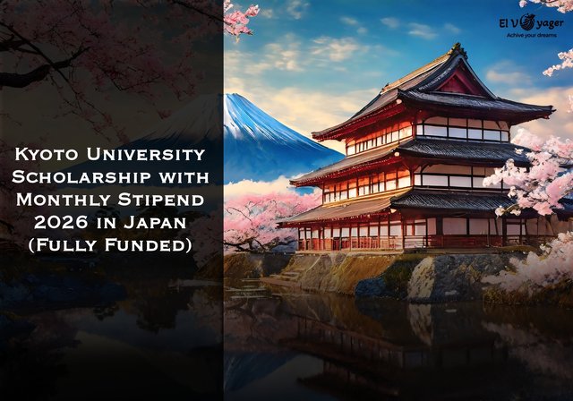 Kyoto University Scholarship with Monthly Stipend 2026 in Japan (Fully Funded) - Study Level: Undergraduate and Graduate Degrees