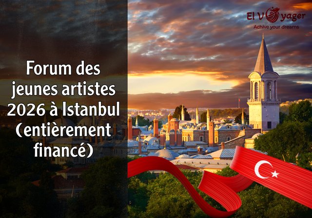 Forum des jeunes artistes 2026 à Istanbul (entièrement financé) - Dates du forum : du 15 au 17 février 2026