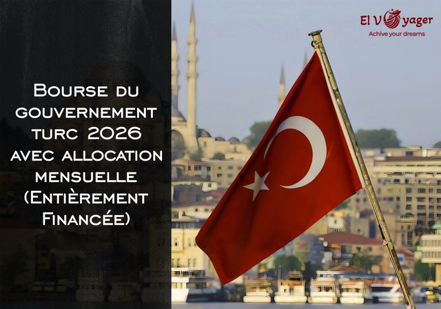 Bourse du gouvernement turc 2026 avec allocation mensuelle (Entièrement Financée) - Niveau d'études : Licence, Master, Doctorat