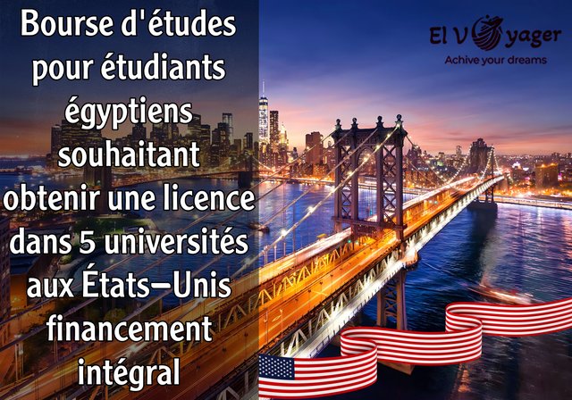 Bourse d'études pour étudiants égyptiens souhaitant obtenir une licence dans 5 universités aux États-Unis (financement intégral) - Bourses de baccalauréat et de maîtrise