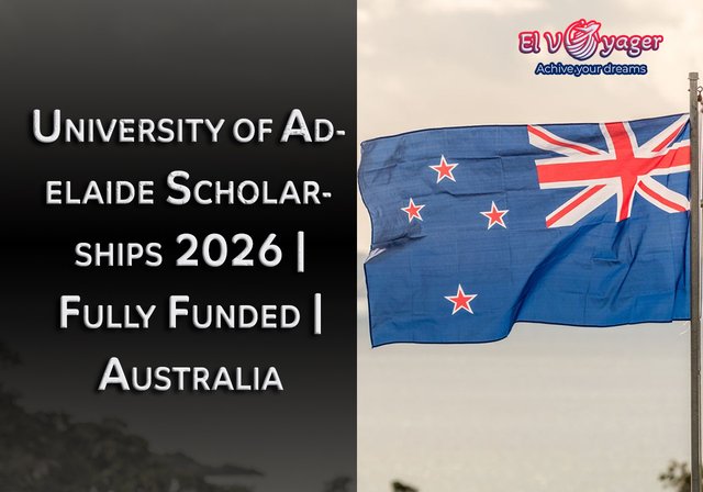 University of Adelaide Scholarships 2026 | Fully Funded | Australia - Level of study: Master's, PhD