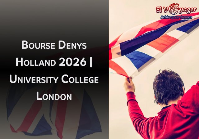 Bourse Denys Holland 2026 | University College London - Niveau d'études : Licence