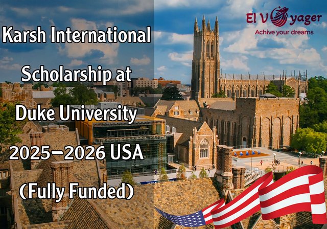 Karsh International Scholarship at Duke University 2025-2026 USA (Fully Funded) - Apply with us now