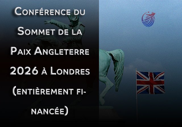 Conférence du Sommet de la Paix Angleterre 2026 à Londres (entièrement financée) - Le programme couvre : les frais de voyage en avion/train et les frais de visa.
