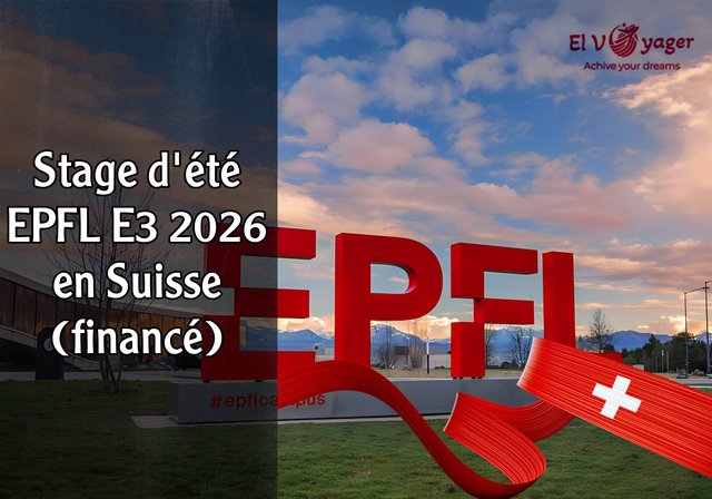 Stage d'été EPFL E3 2026 en Suisse (financé intégralement) - École polytechnique fédérale de Suisse