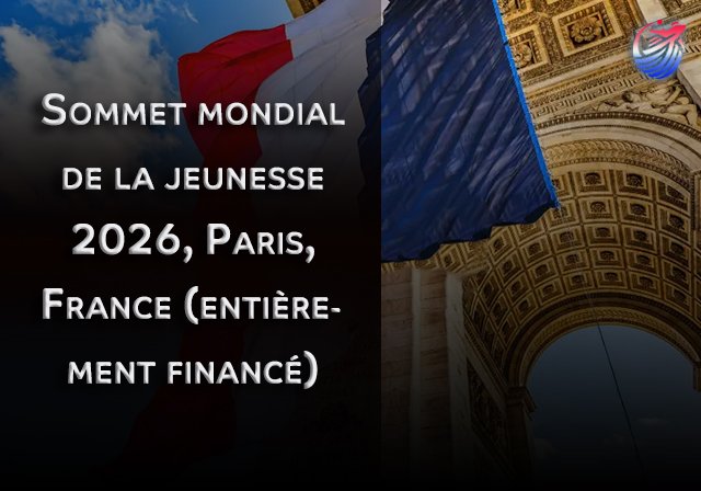 Sommet mondial de la jeunesse 2026, Paris, France (entièrement financé) - Date limite : 10 avril 2026