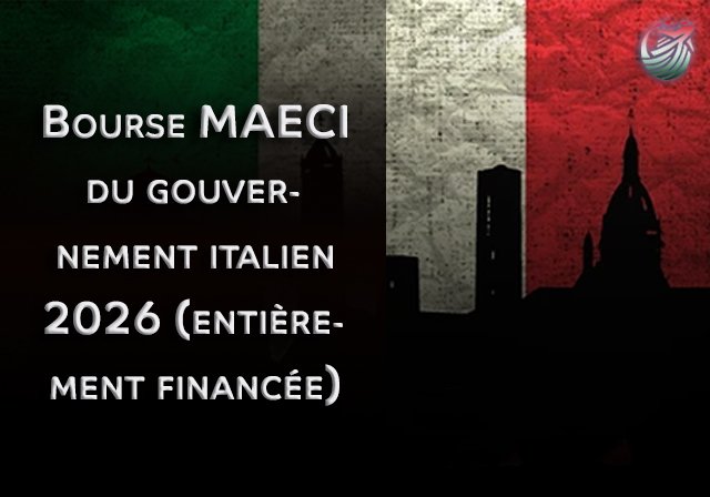 Bourse MAECI du gouvernement italien 2026 (entièrement financée) - Niveau d'études : Master