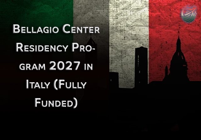 Bellagio Center Residency Program 2027 in Italy (Fully Funded) - Duration: 26 Days
