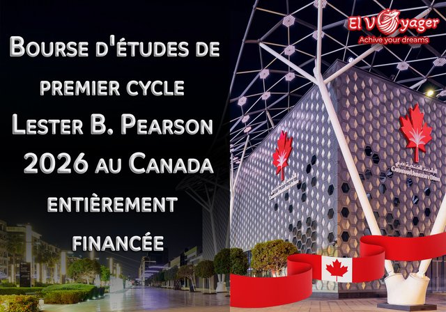 Bourse d'études de premier cycle Lester B. Pearson 2026 au Canada (entièrement financée) - Présenté par notre équipe de spécialistes