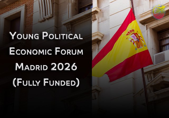 Young Political Economic Forum Madrid 2026 (Fully Funded) - Duration: 3 Days