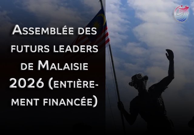 Assemblée des futurs leaders de Malaisie 2026 (entièrement financée) - Dates du sommet : du 7 au 10 mai 2026