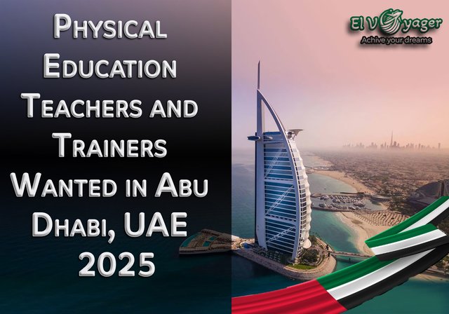 Physical Education Teachers and Trainers Wanted in Abu Dhabi, UAE 2025 - Presented by our team of specialists
