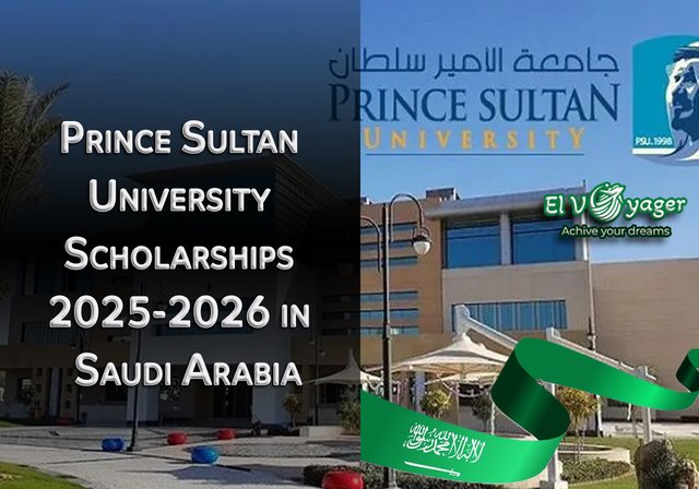 Prince Sultan University Scholarships 2025-2026 in Saudi Arabia - Presented by our team of specialists
