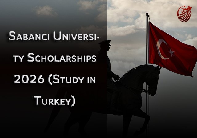 Sabanci University Scholarships 2026 (Study in Turkey) - Study Levels: Bachelor’s,