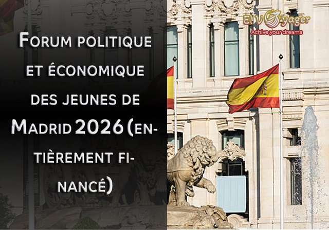 Forum politique et économique des jeunes de Madrid 2026 (entièrement financé) - Dates du forum : du 19 au 21 avril 2026