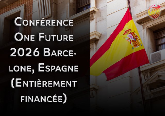 Conférence One Future 2026 Barcelone, Espagne (Entièrement financée) - Date limite de candidature pour la bourse : 25 mai 2026