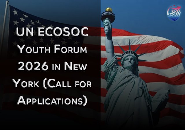 UN ECOSOC Youth Forum 2026 in New York (Call for Applications) - Deadline: 18th March 2026
