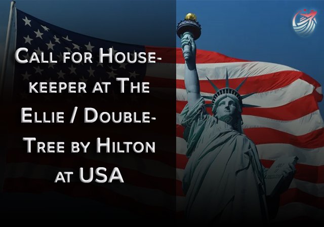 Call for Housekeeper at The Ellie / DoubleTree by Hilton at USA - visa sponsership